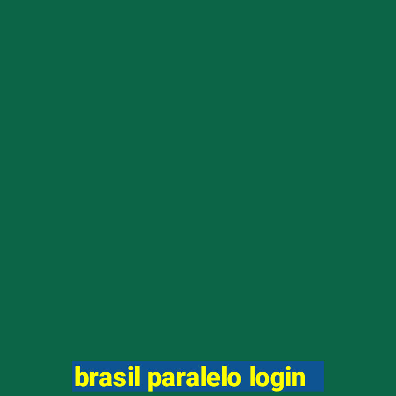 brasil paralelo login